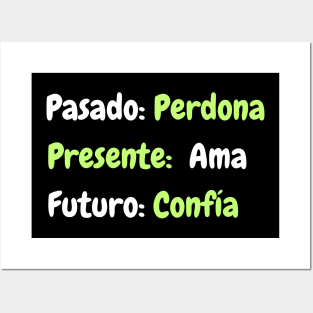 Pasado: perdona, presente: ama, futuro: confía Posters and Art